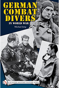 German Combat Divers in World War II (Michael Jung)