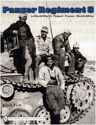 Panzer Regiment 8 in World War II: Poland, France, North Africa