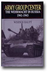 Wehrmacht in Russia: Army Group Center, 1941-1945 (W. Haupt)