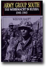 Wehrmacht in Russia: Army Group South, 1941-1945 (W. Haupt)