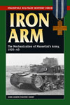 Iron Arm, The Mechanization of Mussolini's Army, 1920-40 (John J