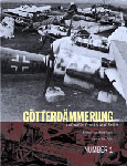 GOTTERDAMMERUNG: LUFTWAFFE WRECKS AND GRAVEYARDS Vol. 1