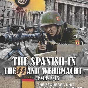 Spanish in the SS and Wehrmacht 1944-1945