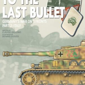 To The Last Bullet: Germany’s War On 3 Fronts. Part 2 Italy
