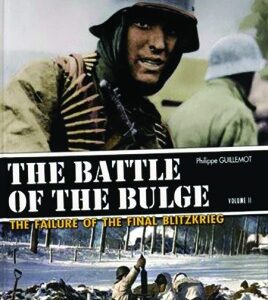 Battle of the Bulge: The Failure of the Final Blitzkrieg V. 2