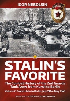 Stalin’s Favorite. Volume 2: From Lublin to Berlin, July 1944-Ma