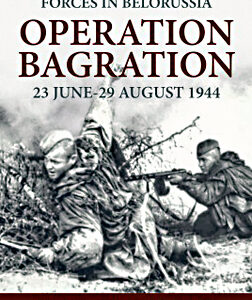 Operation Bagration, 23 June-29 August, 1944