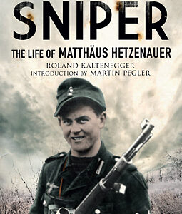 Eastern Front Sniper: The Life of Matthäus Hetzenauer