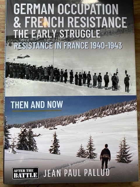 German Occupation & French Resistance - The Early Struggle, Resistance in France 1940-1943: Then & Now